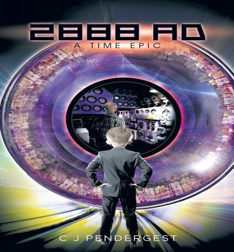 2888 Ad: A Time Epic, De C J Pendergest., Vol. 1. Editorial Xlibris, Tapa Blanda En Inglés