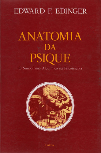 Anatomia da Psique: 0 Simbolismo Alquímico na Psicoterapia, de Edinger, Edward F.. Editorial Editora Pensamento Cultrix, tapa mole en português, 1990