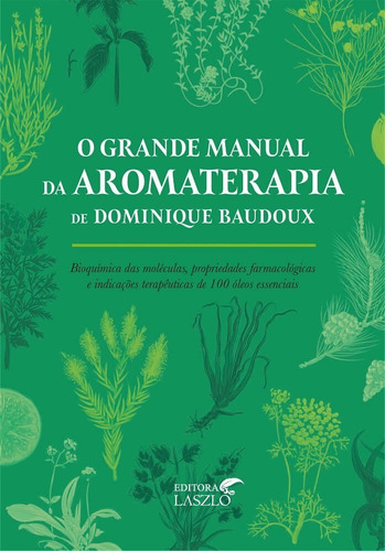 Livro O Grande Manual Da Aromaterapia - Dominique Baudox