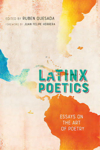 Latinx Poetics: Essays On The Art Of Poetry, De Quesada, Ruben. Editorial Univ Of New Mexico Pr, Tapa Blanda En Inglés