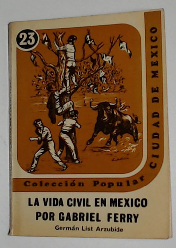 Vida Civil En Mexico Por Gabriel Ferry, La  - List Arzubide,