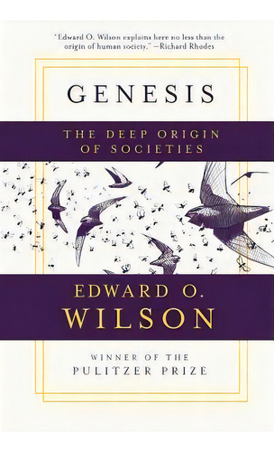 Genesis : The Deep Origin Of Societies, De Edward O. Wilson. Editorial Ww Norton & Co, Tapa Blanda En Inglés