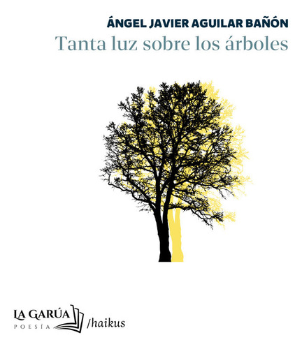 Libro Tanta Luz Sobre Los Arboles - Aguilar Baã¿on,ãngel...