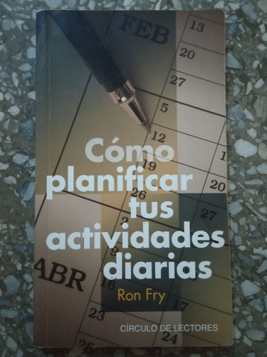 Cómo Planificar Tus Actividades Diarias - Ron Fry