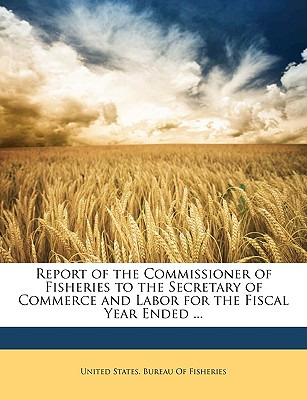 Libro Report Of The Commissioner Of Fisheries To The Secr...