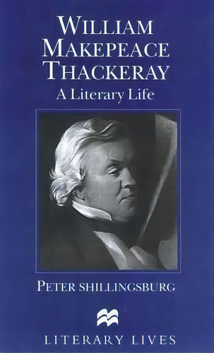 William Makepeace Thackeray, De Peter L. Shillingsburg. Editorial Palgrave Macmillan, Tapa Dura En Inglés
