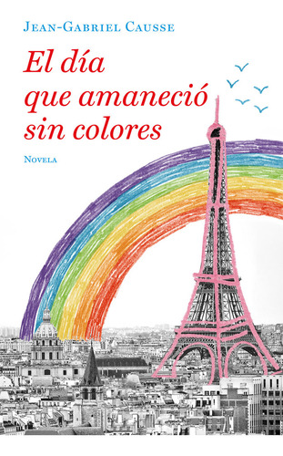 Libro El Dã­a Que Amaneciã³ Sin Colores - Causse, Jean-ga...
