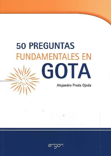 Libro 50 Preguntas Fundamentales En Gota De Alejandro Prada