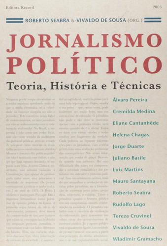 Livro Jornalismo Político - Teoria, Historia E Tecnicas - Roberto Seabra E Vivaldo De Sousa - Orgs [2006]