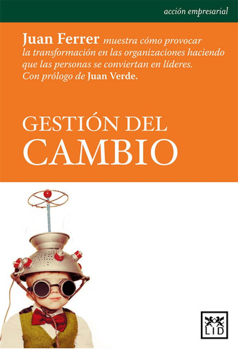 Libro Gestión Del Cambio: Juan Ferrer Muestra Cómo Provoca