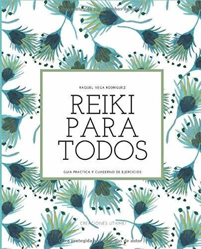 Libro : Reiki Para Todos Guia Practica Y Cuaderno De...