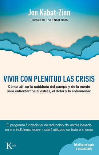 Libro: Vivir Con Plenitud Las Crisis: Cómo Utilizar La Sabid