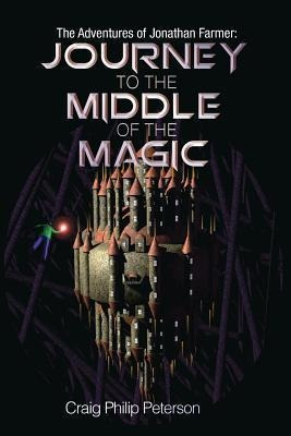 Journey To The Middle Of The Magic - Craig Philip Peterson