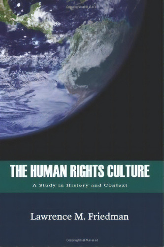 The Human Rights Culture : A Study In History And Context, De Marion Rice Kirkwood Professor Of Law Lawrence M Friedman. Editorial Quid Pro, Llc, Tapa Blanda En Inglés, 2011