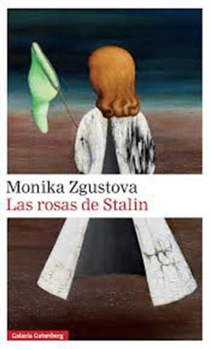 Rosas De Stalin, Las - Monica Zgustova