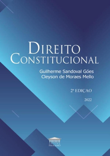Direito Constitucional - 2ª Ed: Direito Constitucional - 2ª Ed, De Góes, Guilherme Sandoval. Editora Processo, Capa Mole, Edição 2 Em Português, 2022