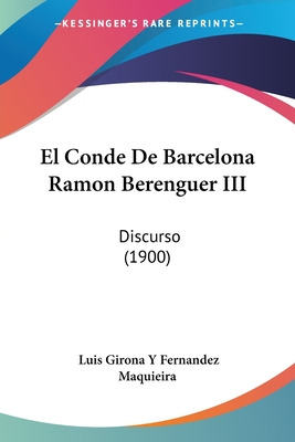 Libro El Conde De Barcelona Ramon Berenguer Iii: Discurso...