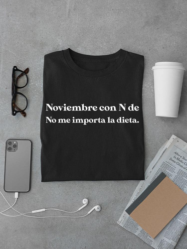 Playera Noviembre Con N De No Hago Dieta Para Hombre