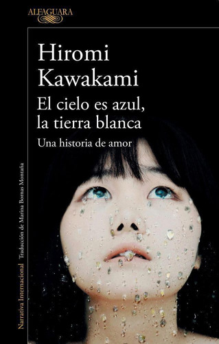 Cielo Es Azul, El; La Tierra Blanca-kawakami, Hiromi-alfagua