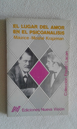 El Lugar Del Amor En El Psicoanálisis Maurice - M. Krajzman (Usado)