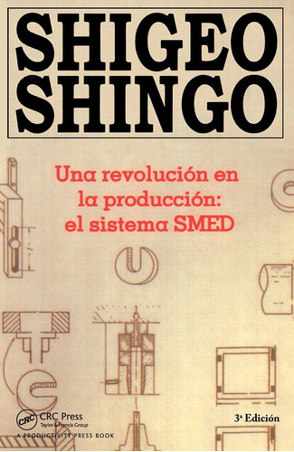 Libro: Una Revolutión En La Productión: El Sistema Smed, 3a