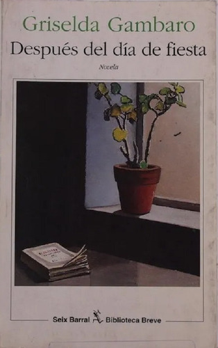 Después Del Día De Fiesta, Griselda Gambaro. Ed Seix Barral (Usado)