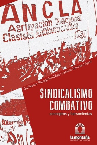 Sindicalismo Combativo - Vanesa López, Guillermo Pacagnini C