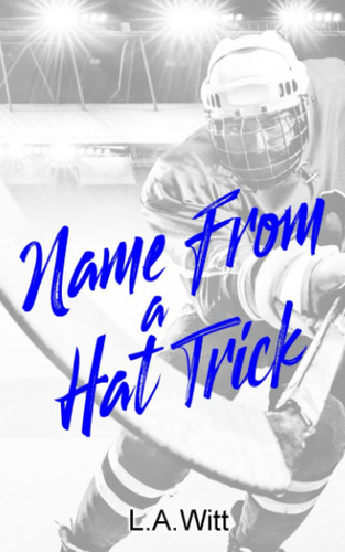 Libro: Name From A Hat Trick: A Steamy M/m Hockey Romance