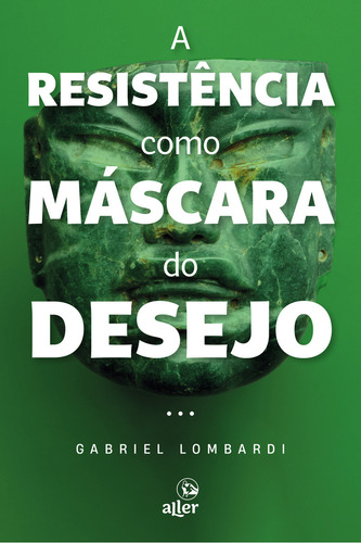 A resistência como máscara do desejo, de Lombardi, Gabriel. Editorial Aller, capa mole em português, 2022