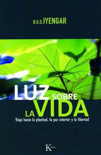 Luz Sobre La Vida. Viaje Hacia La Plenitud - La Paz Interior