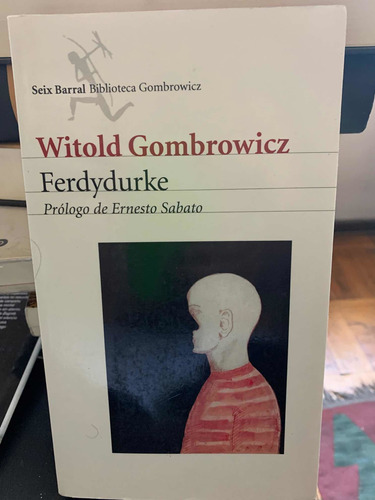 Ferdydurke. Witold Gombrowicz · Editorial Seix Barral