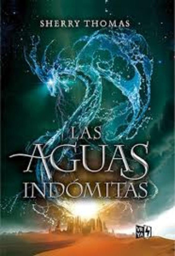 Trilogía Los Elementales - 2. Las Aguas Indómitas - Sherry T