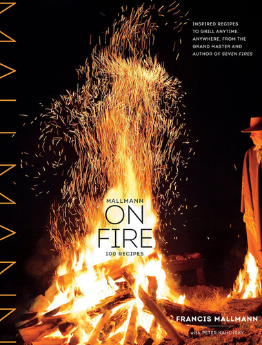 Libro: Mallmann On Fire: 100 Inspired Recipes, En Ingles