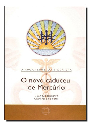 Novo Caduceu De Mercúrio, O - Vol.5, De J.  Van Rijckenborgh. Editora Pentagrama Publicacoes Em Português