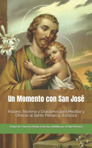 Libro: Un Momento Con San José: Rosario, Novena Y Oraciones 