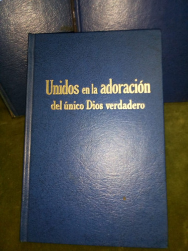 Unidos En La Adoración Del Único Dios Verdadero- Más Títulos