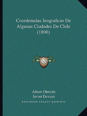 Libro Coordenadas Jeograficas De Algunas Ciudades De Chil...