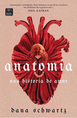 Anatomía. Una Historia De Amor, De Schwartz, Dana. Editorial Crossbooks, Tapa Blanda, Edición 01 En Español, 2023