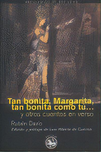 Tan Bonita, Margarita, Tan Bonita Como Tãâºãâ , De García Sarmiento, Félix Rubén. Editorial Rey Lear, S.l., Tapa Blanda En Español