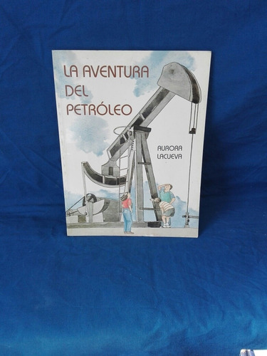 La Aventura Del Petróleo