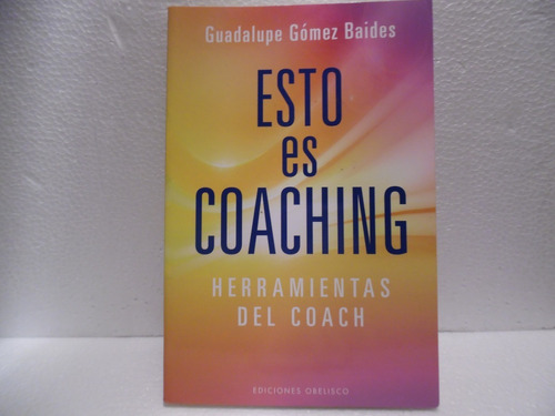 Esto Es Coaching. Guadalupe Gómez Baides. Libro