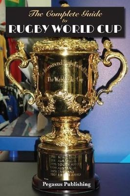 The Complete Guide To Rugby World Cup - Tracy Rockwell