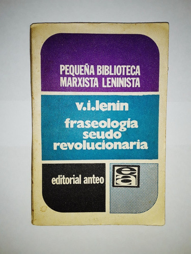 Fraseología Seudo Revolucionaria - V. I. Lenin - Anteo