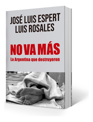 No Va Mas - La Argentina Que Destruyeron - Jose Luis Espert