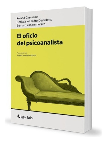 El Oficio Del Psicoanalista. Roland Chemama. Logos Kalos