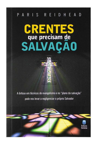 Livro: Crentes Que Precisam De Salvação | Paris Reidhead