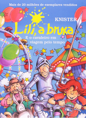 Livro Lili A Bruxa E O Cavaleiro Em Viagem Pelo Tempo