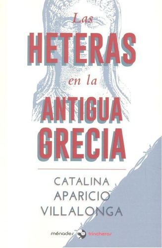 Las Heteras En La Antigua Grecia, De Aparicio Villalonga, Catalina. Ménades Editorial S.l.u., Tapa Blanda En Español