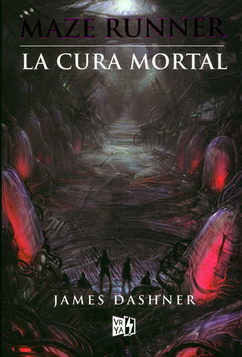 Maze Runner, La Cura Mortal / Dashner, James