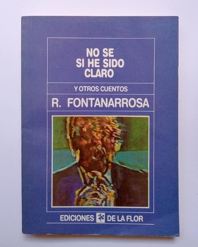 No Sé Si He Sido Claro Y Otros Cuentos, Roberto Fontanarrosa